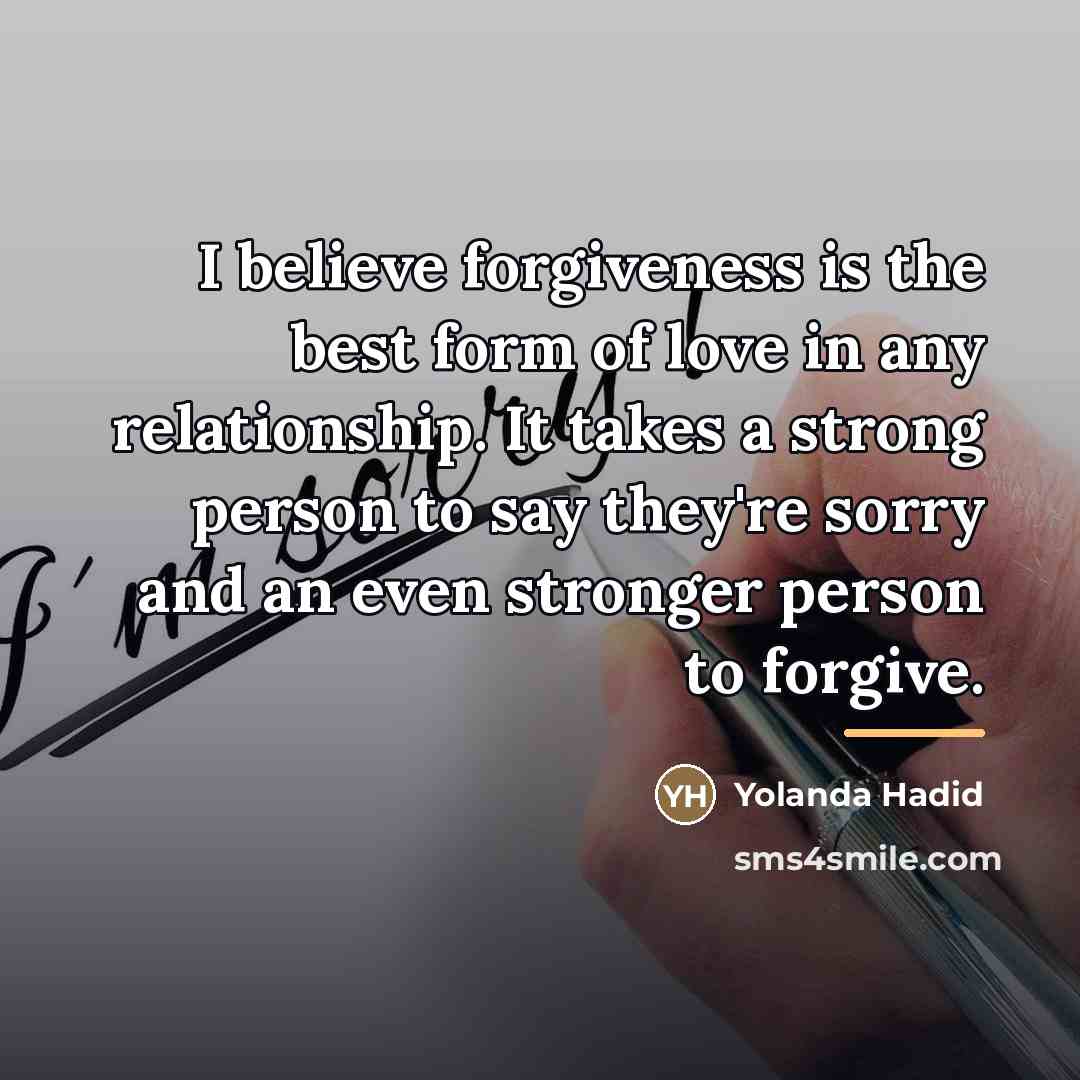 “I believe forgiveness is the best form of love in…” quote by Yolanda Hadid