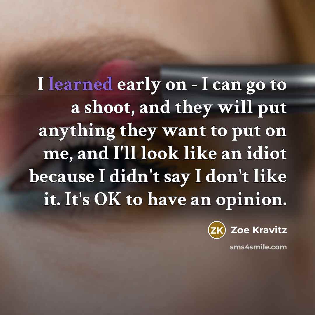 “I learned early on - I can go to a…” quote by Zoe Kravitz