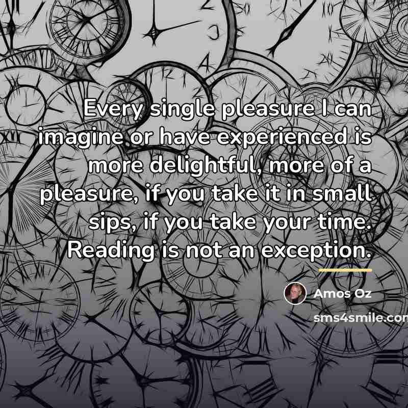 “Every single pleasure I can imagine or have experienced is…” quote by Amos Oz