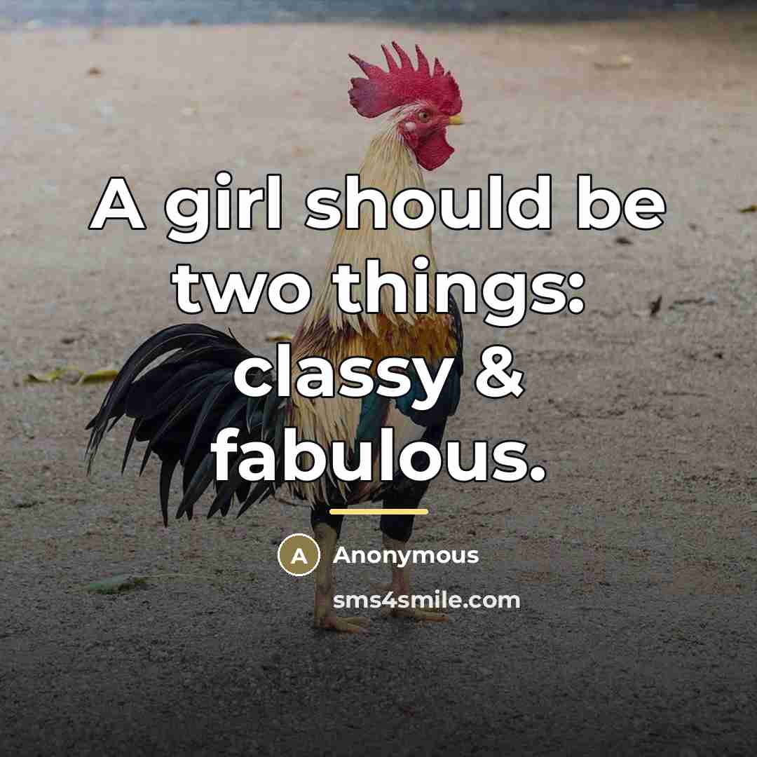 “A girl should be two things: classy & fabulous.…” quote by Anonymous