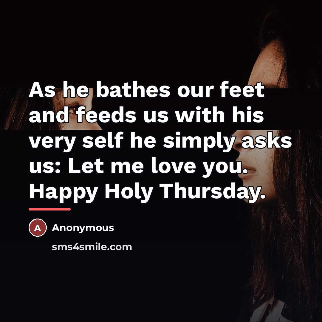 “As he bathes our feet and feeds us with his…” quote by Anonymous