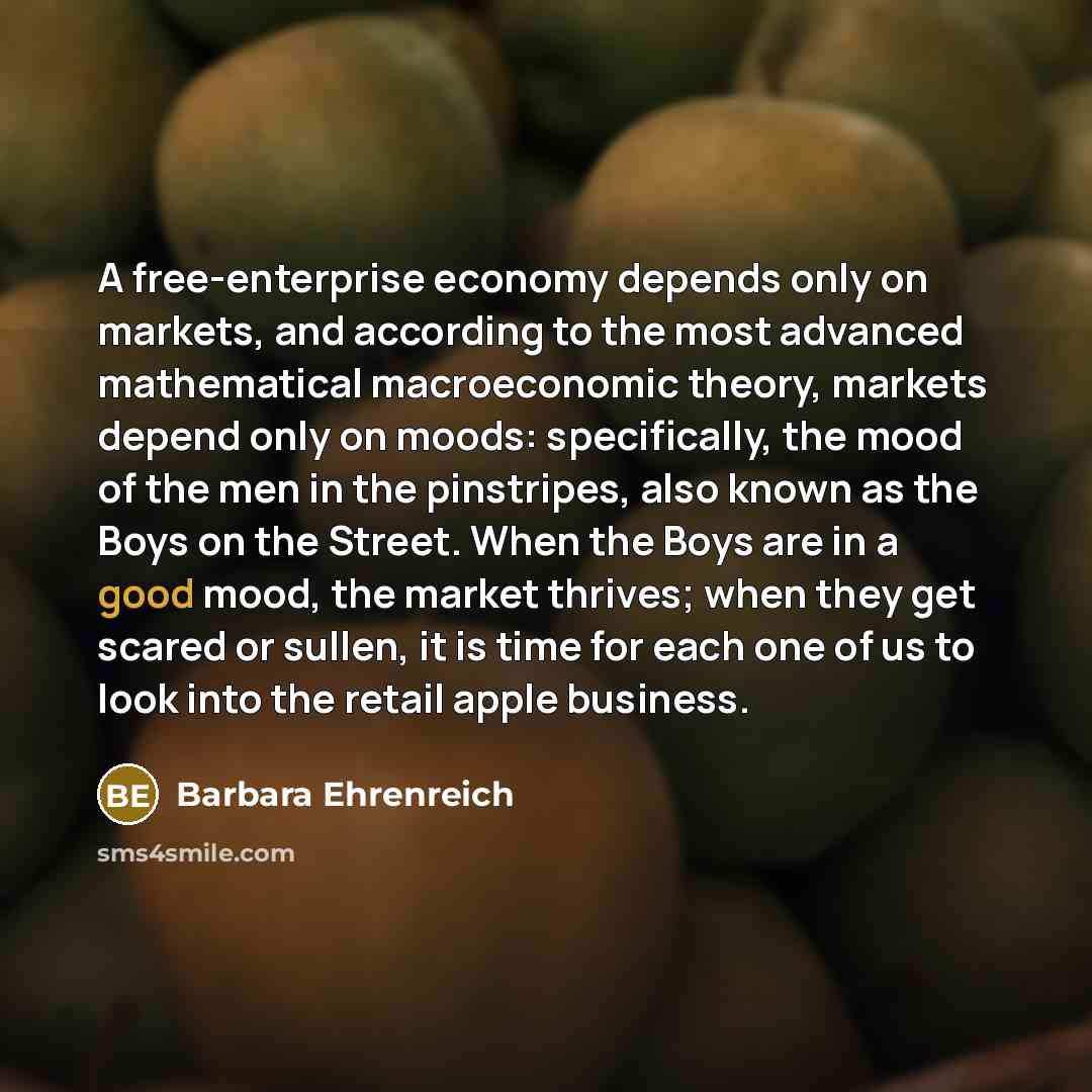 “A free-enterprise economy depends only on markets, and according to…” quote by Barbara Ehrenreich