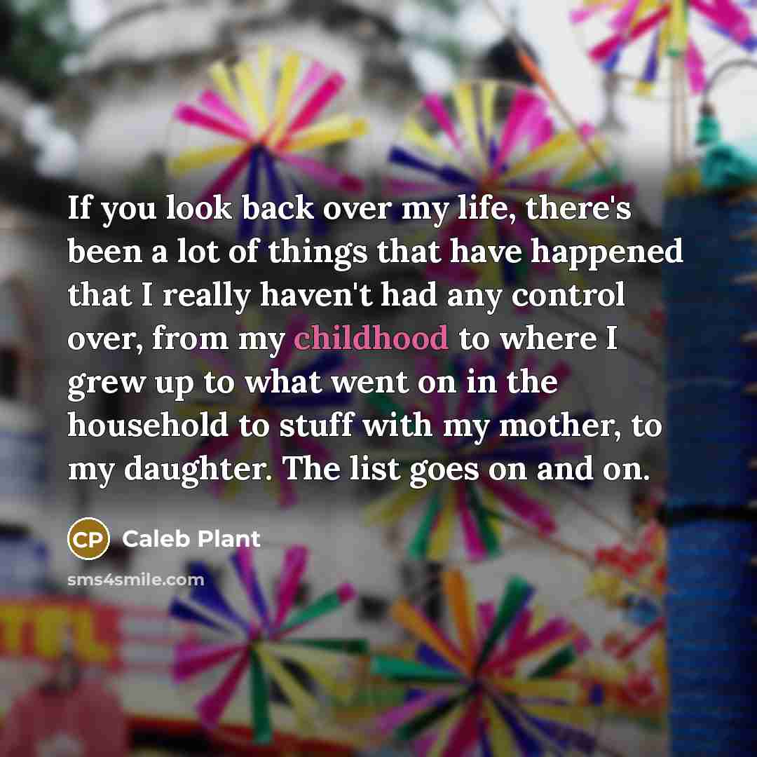 “If you look back over my life, there's been a…” quote by Caleb Plant