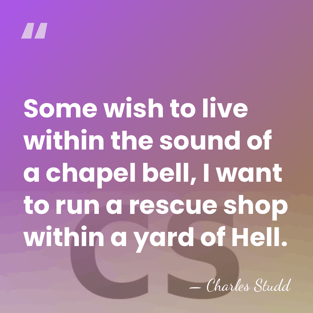 Some wish to live within the sound of a chapel bell, I&hellip; - Charles Studd