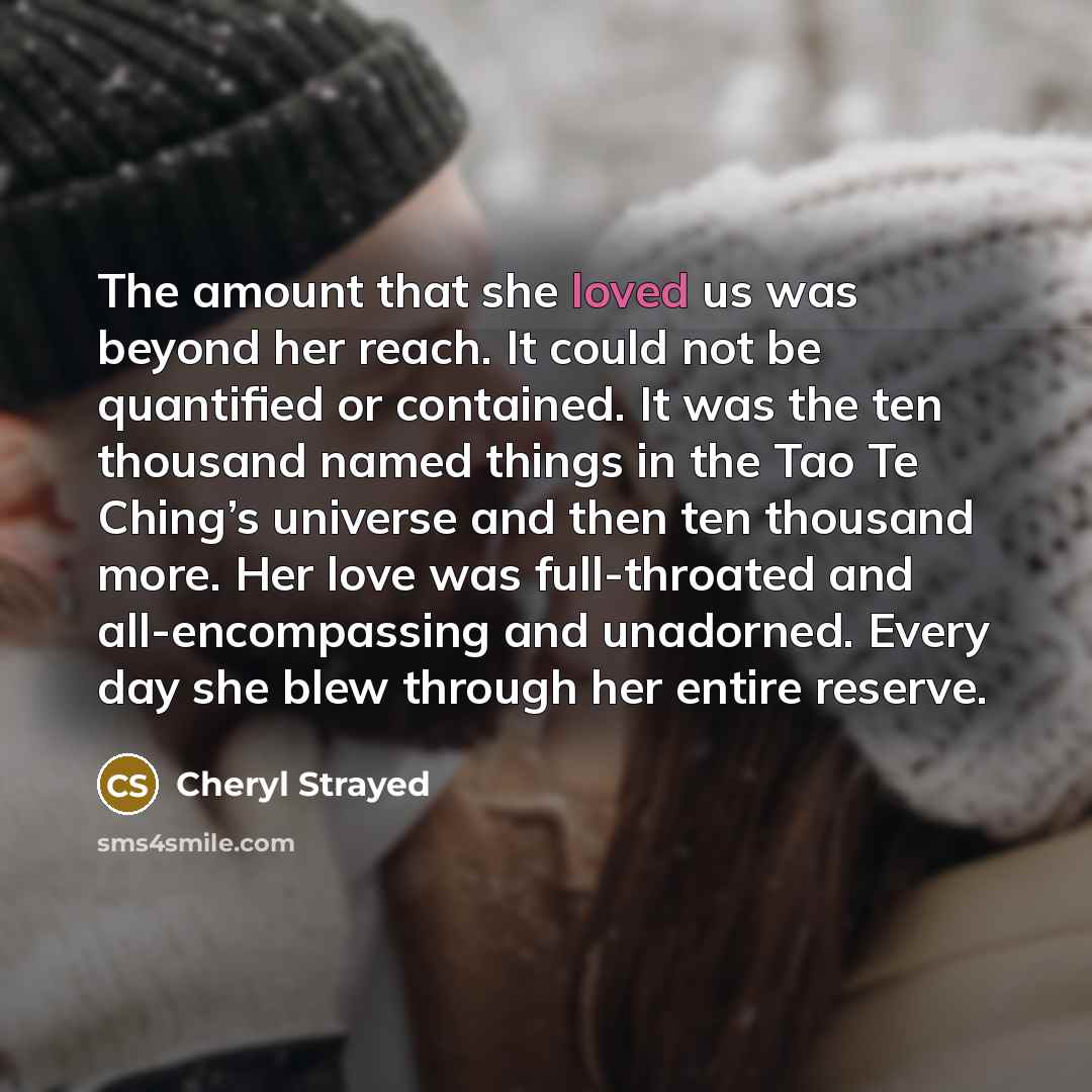 “The amount that she loved us was beyond her reach.…” quote by Cheryl Strayed