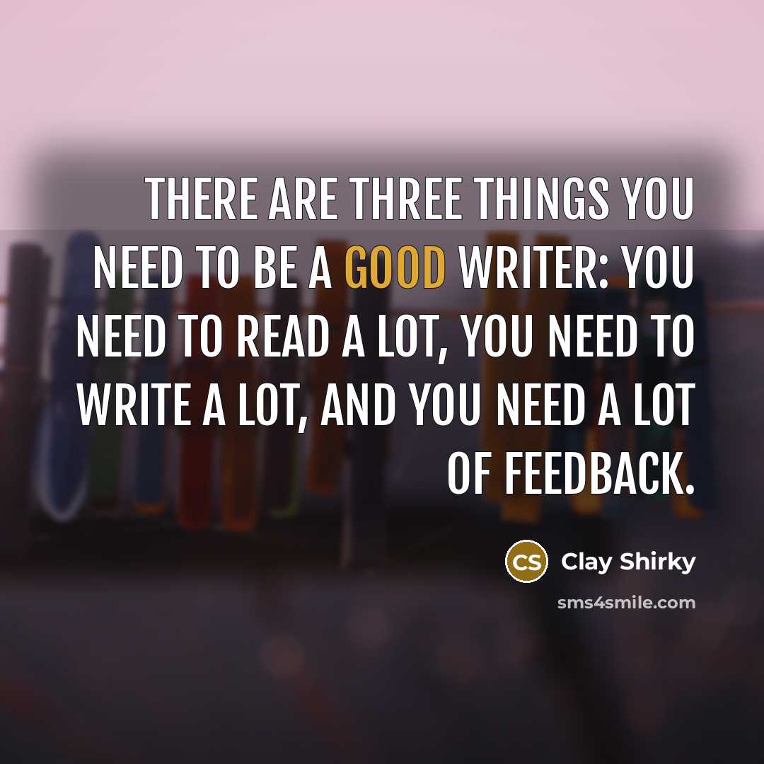 “There are three things you need to be a good…” quote by Clay Shirky