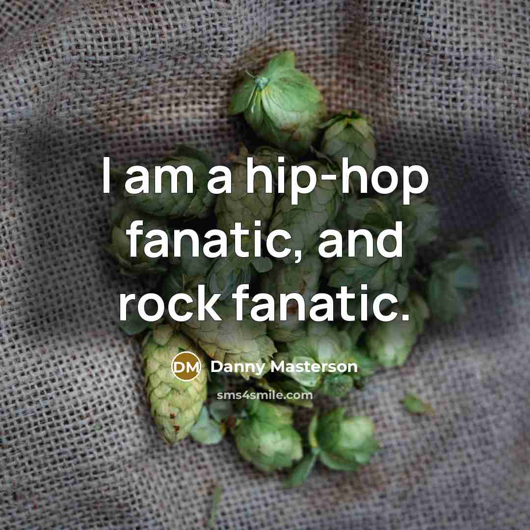 “I am a hip-hop fanatic, and rock fanatic.…” quote by Danny Masterson