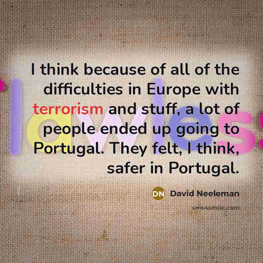 “I think because of all of the difficulties in Europe…” quote by David Neeleman