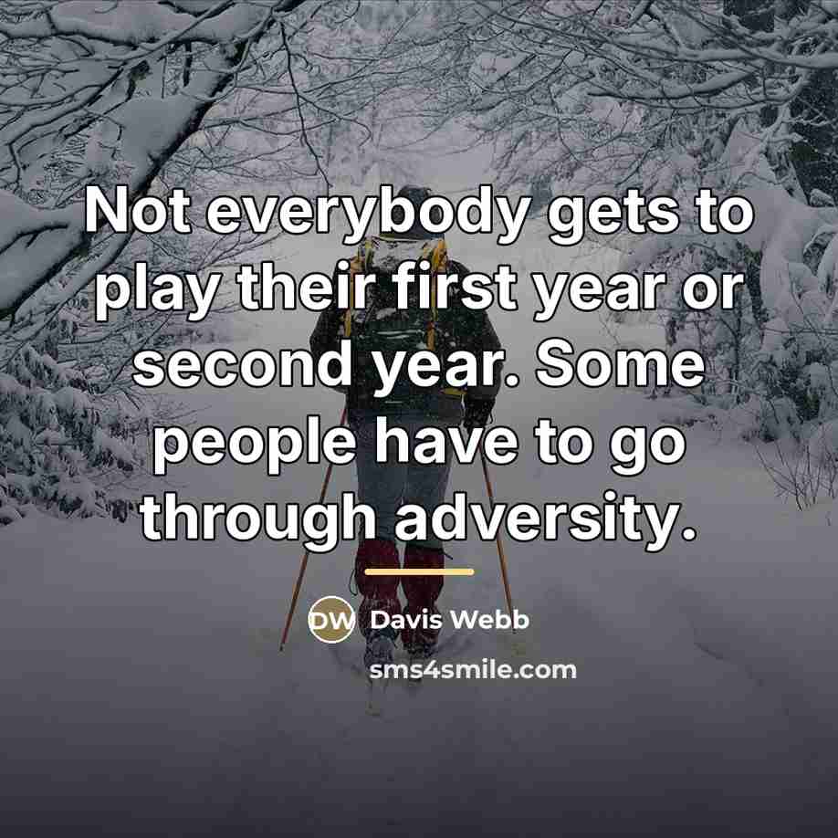 “Not everybody gets to play their first year or second…” quote by Davis Webb