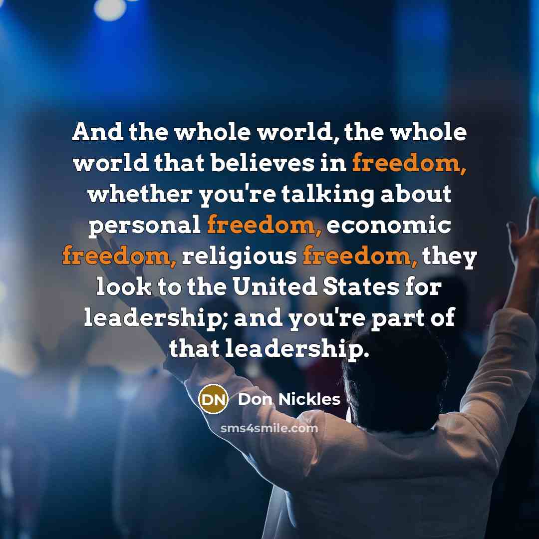 “And the whole world, the whole world that believes in…” quote by Don Nickles