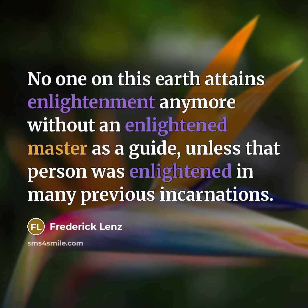 “No one on this earth attains enlightenment anymore without an…” quote by Frederick Lenz