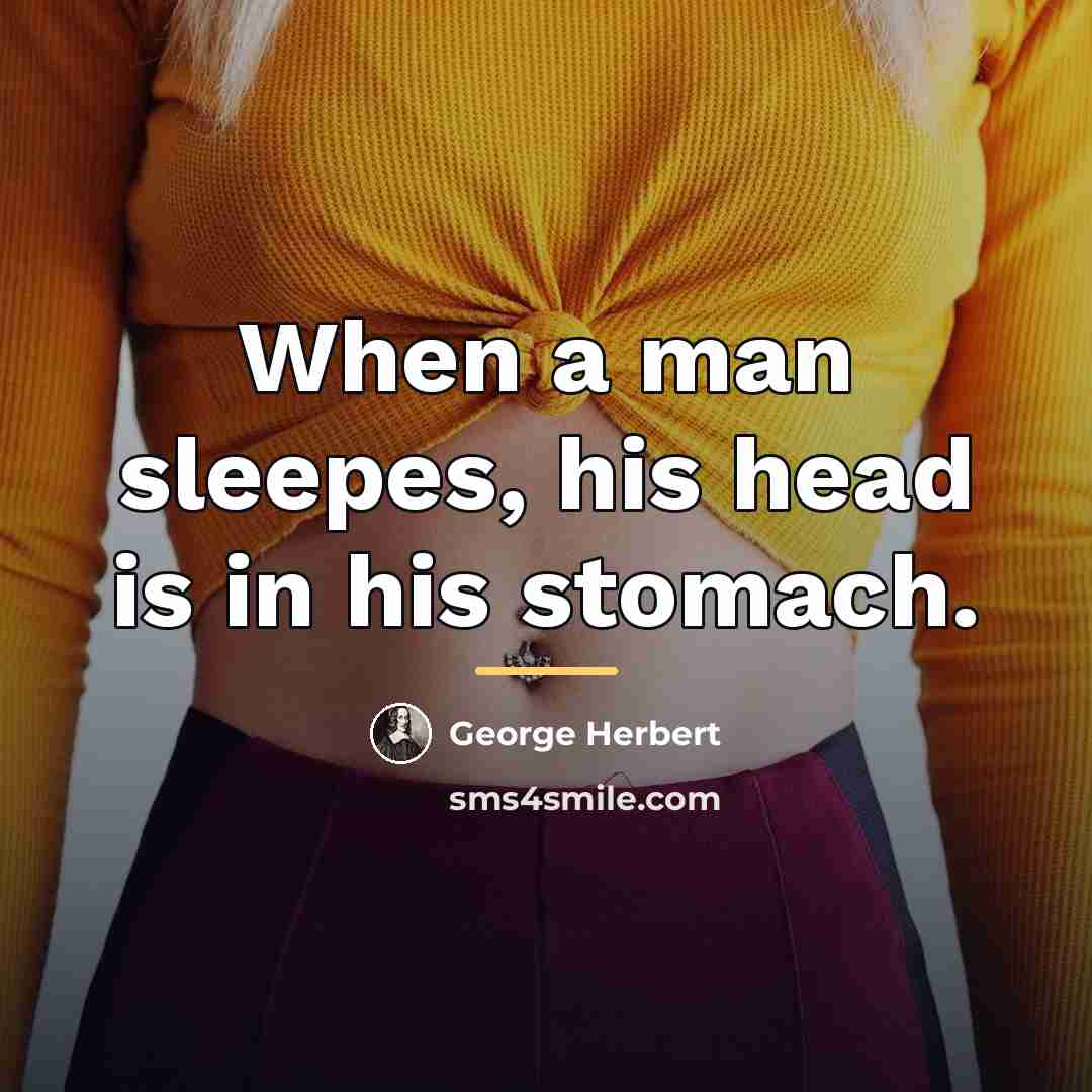 “When a man sleepes, his head is in his stomach.…” quote by George Herbert