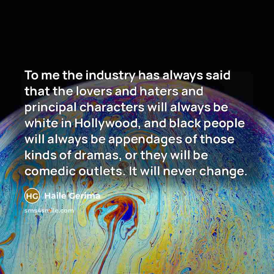 “To me the industry has always said that the lovers…” quote by Haile Gerima