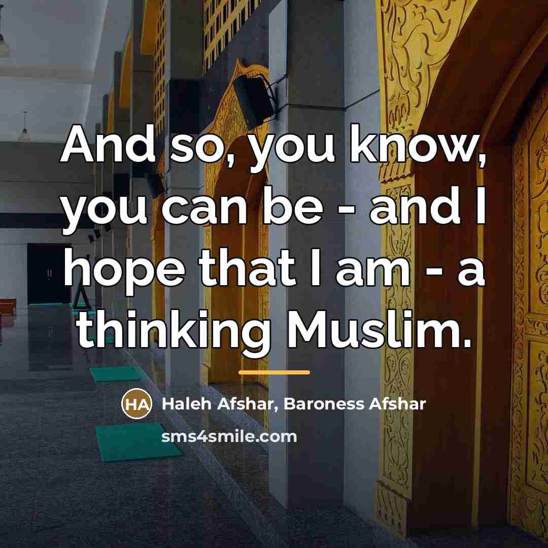 “And so, you know, you can be - and I…” quote by Haleh Afshar, Baroness Afshar