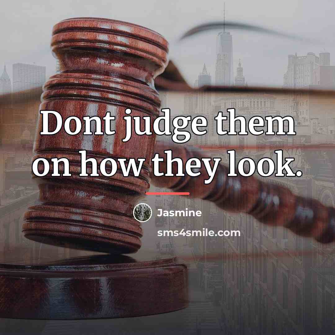 “Dont judge them on how they look.…” quote by Jasmine