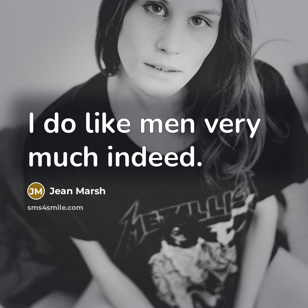 “I do like men very much indeed.” quote by Jean Marsh