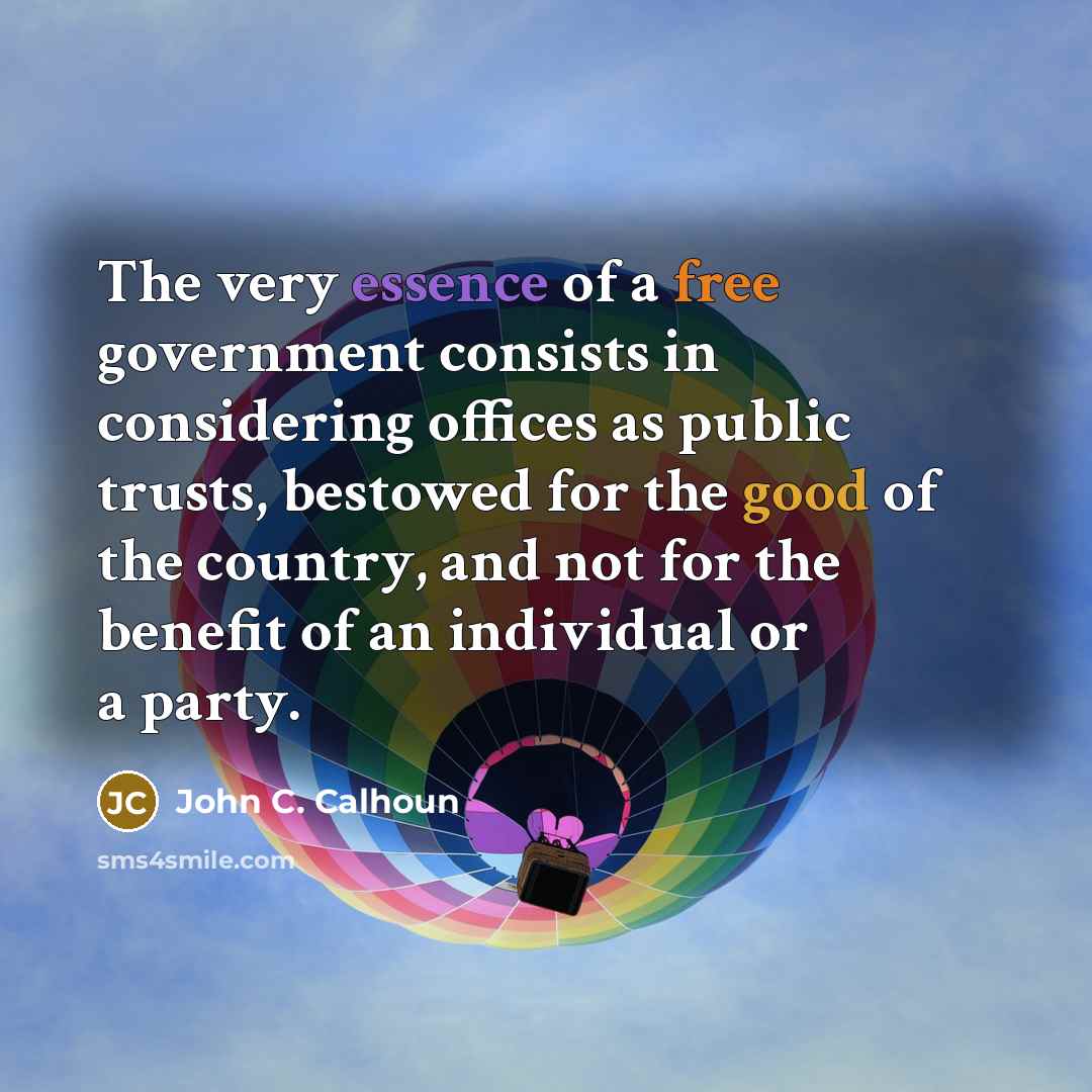 “The very essence of a free government consists in considering…” quote by John C. Calhoun