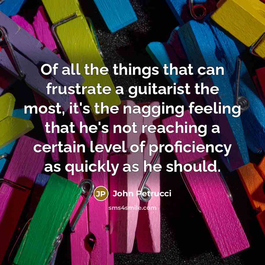 “Of all the things that can frustrate a guitarist the…” quote by John Petrucci