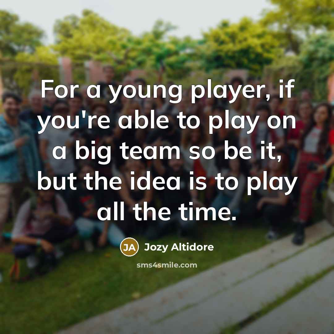 “For a young player, if you're able to play on…” quote by Jozy Altidore