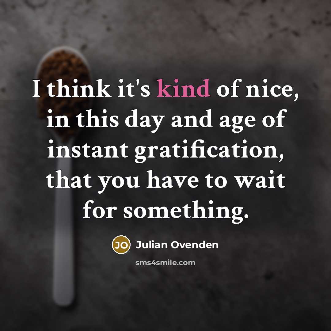 “I think it's kind of nice, in this day and…” quote by Julian Ovenden