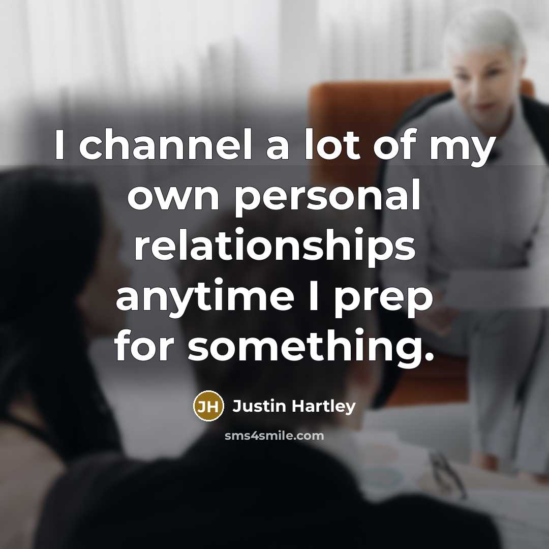 “I channel a lot of my own personal relationships anytime…” quote by Justin Hartley