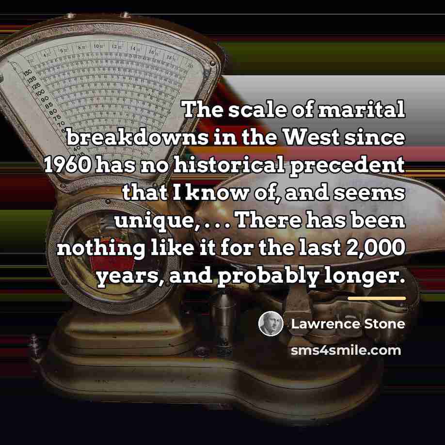“The scale of marital breakdowns in the West since 1960…” quote by Lawrence Stone
