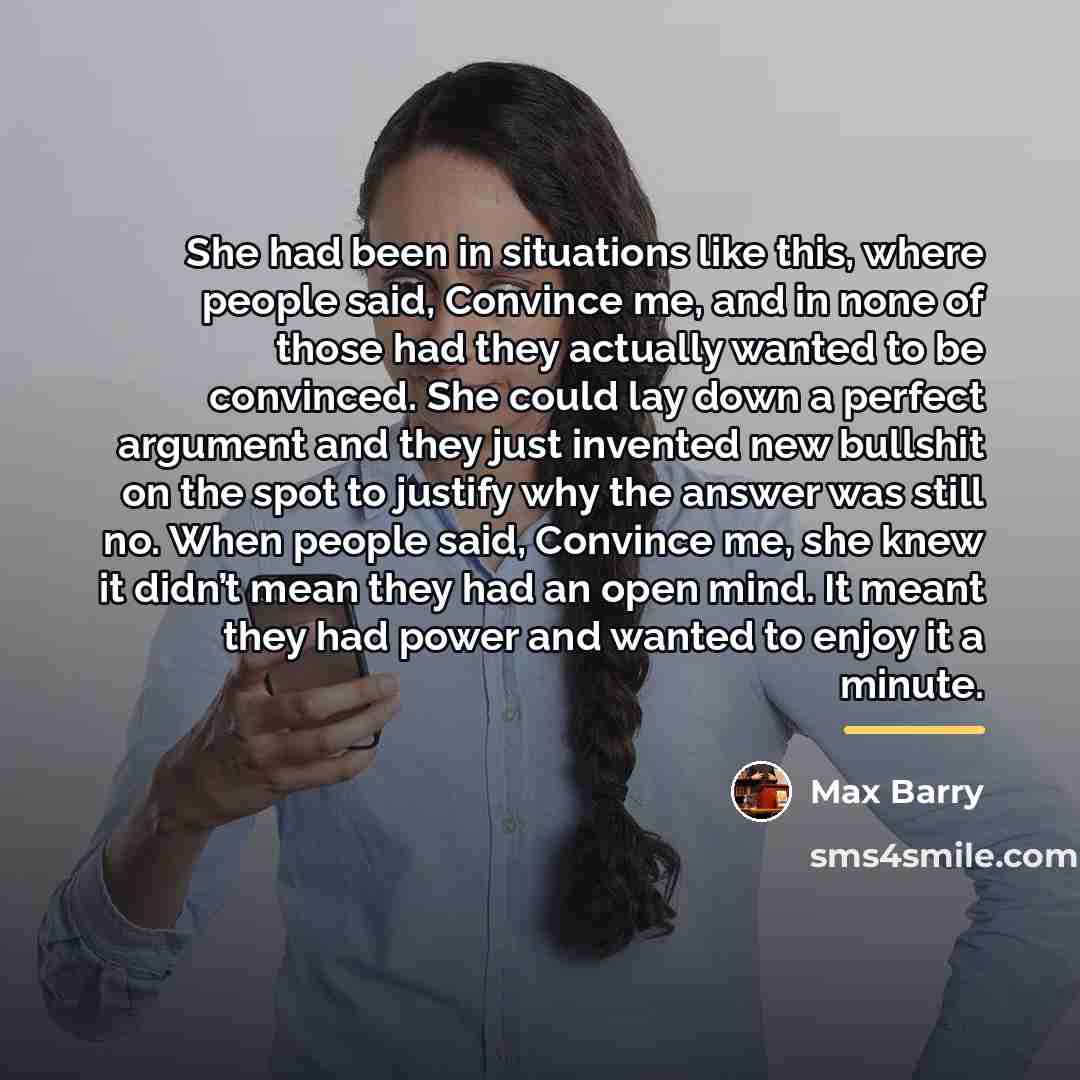 “She had been in situations like this, where people said,…” quote by Max Barry