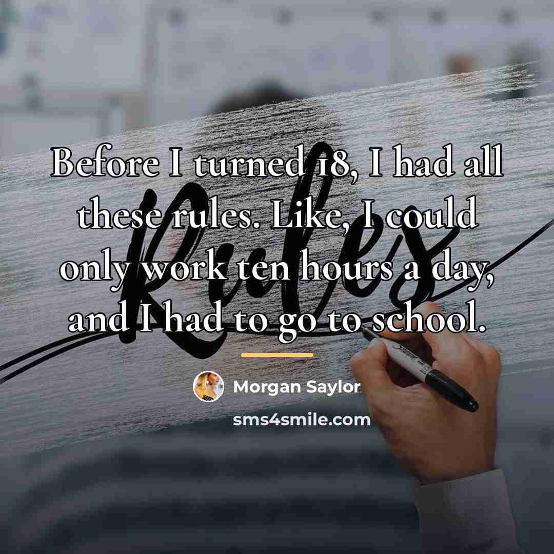 “Before I turned 18, I had all these rules. Like,…” quote by Morgan Saylor