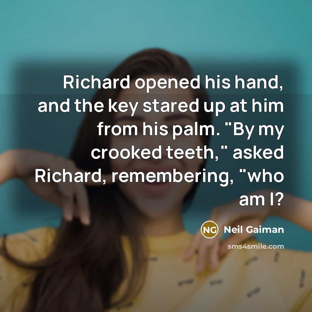 “Richard opened his hand, and the key stared up at…” quote by Neil Gaiman