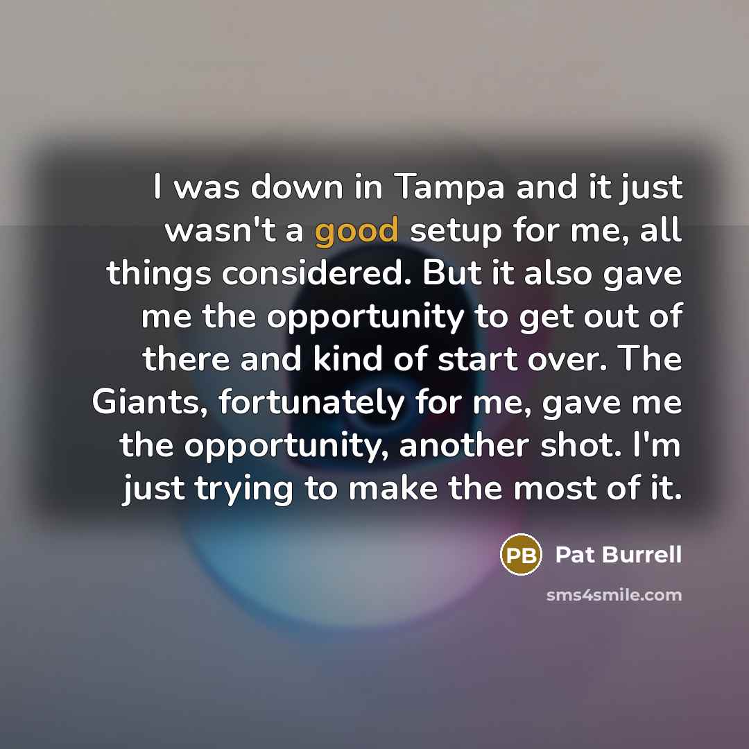 “I was down in Tampa and it just wasn't a…” quote by Pat Burrell
