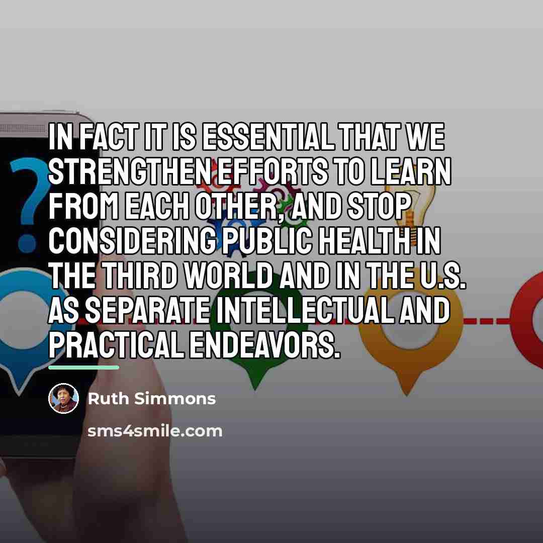 “In fact it is essential that we strengthen efforts to…” quote by Ruth Simmons