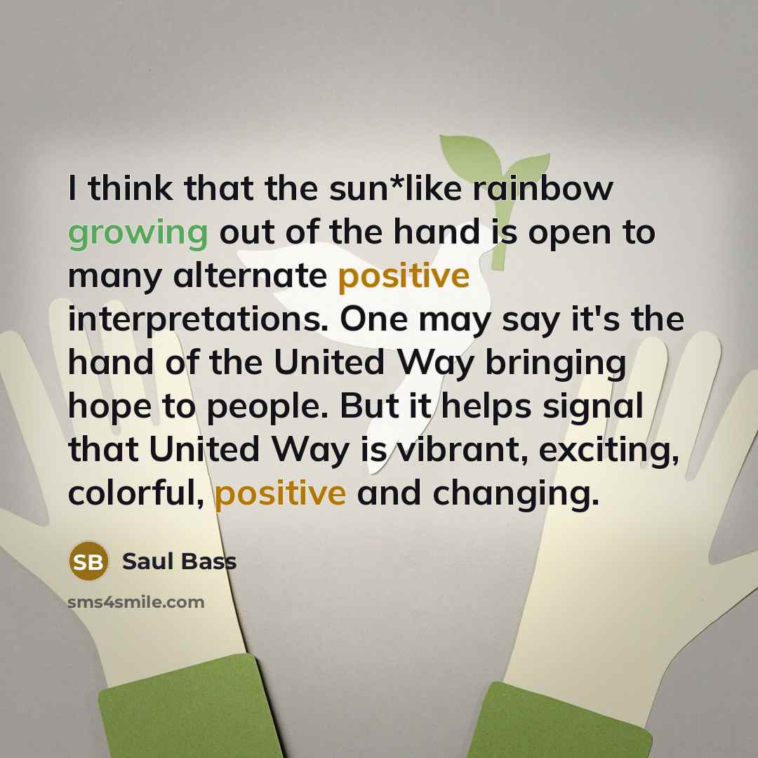 “I think that the sun*like rainbow growing out of the…” quote by Saul Bass