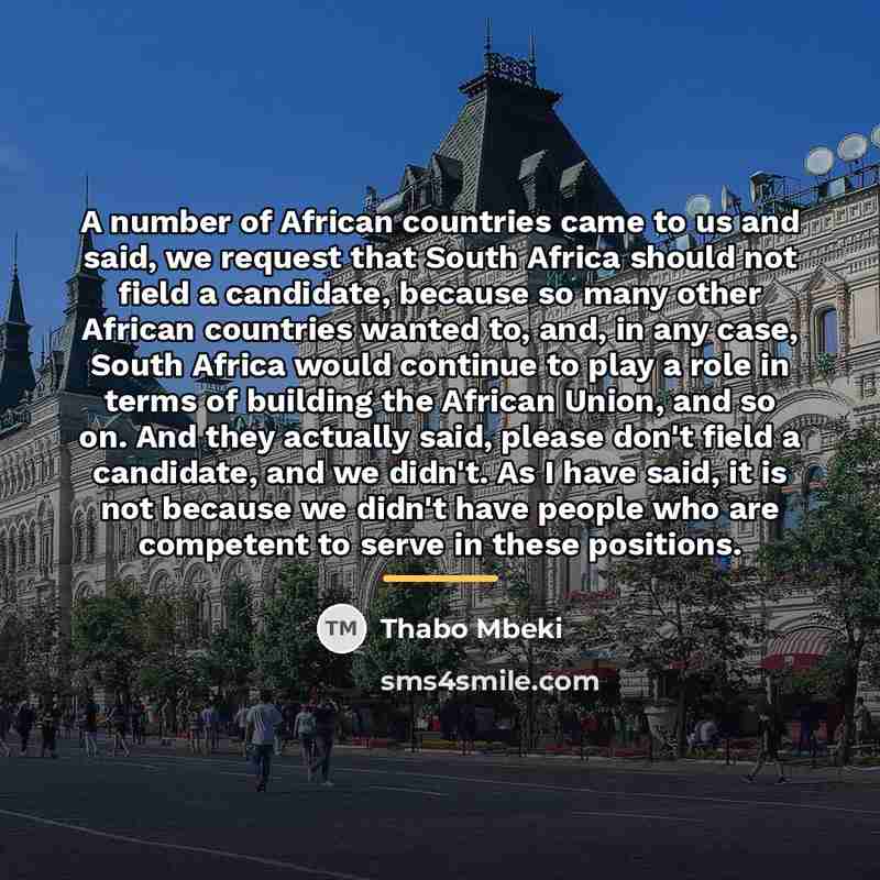 “A number of African countries came to us and said,…” quote by Thabo Mbeki