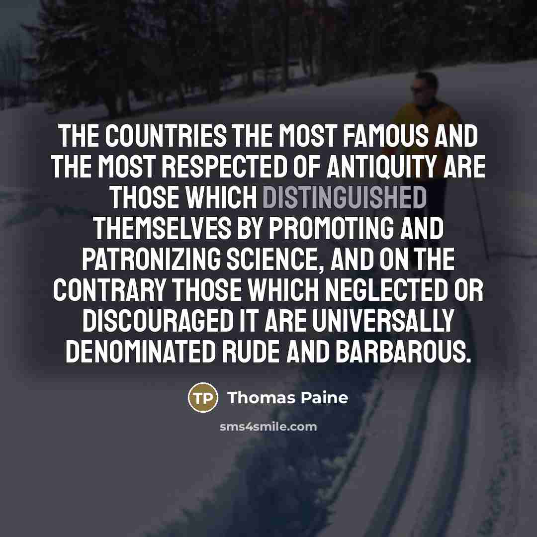 “The countries the most famous and the most respected of…” quote by Thomas Paine