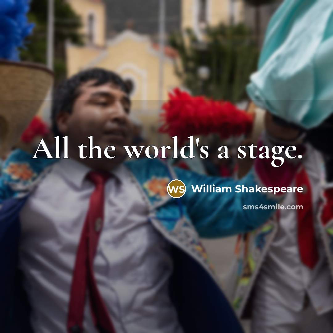 “All the world's a stage.…” quote by William Shakespeare