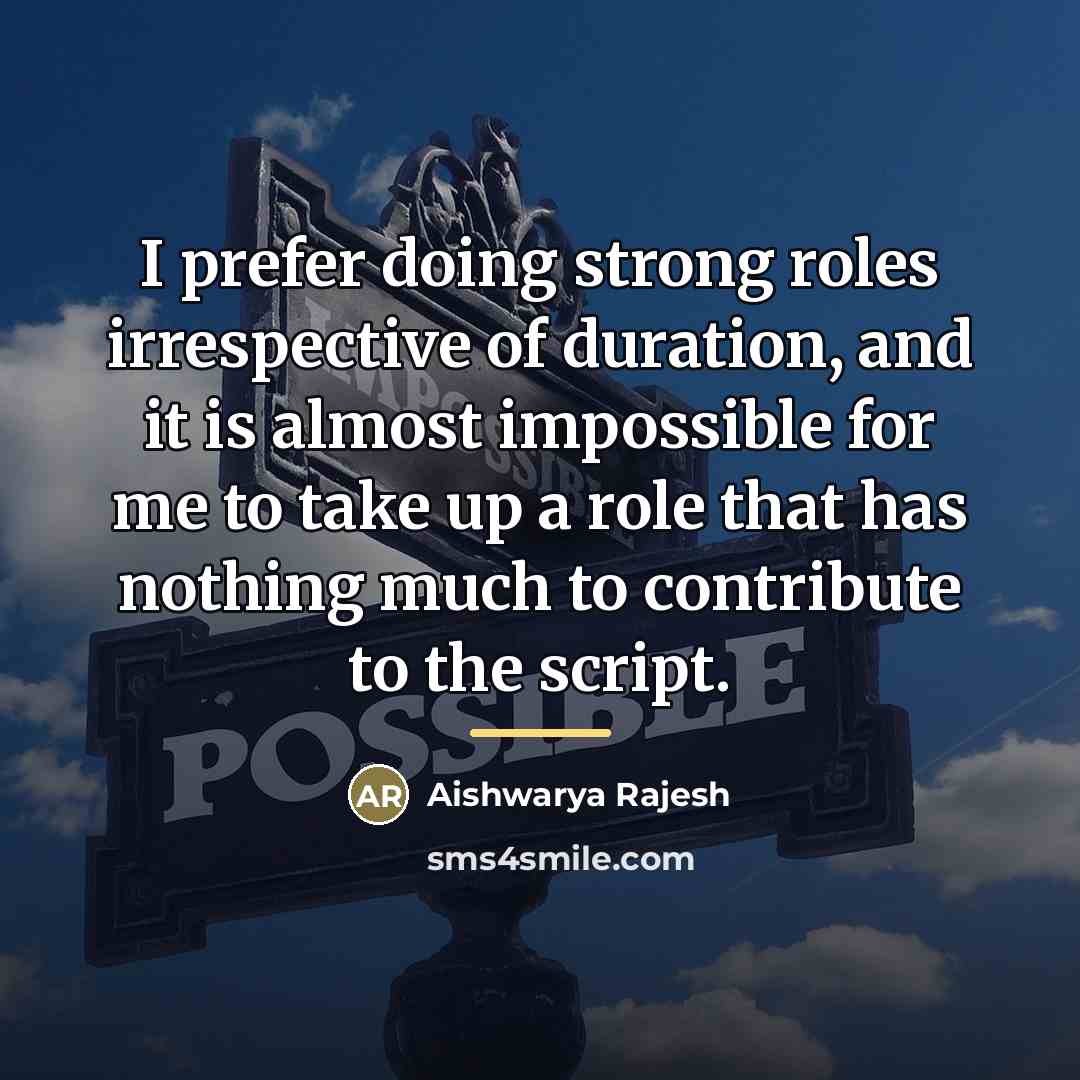 “I prefer doing strong roles irrespective of duration, and it…” quote by Aishwarya Rajesh