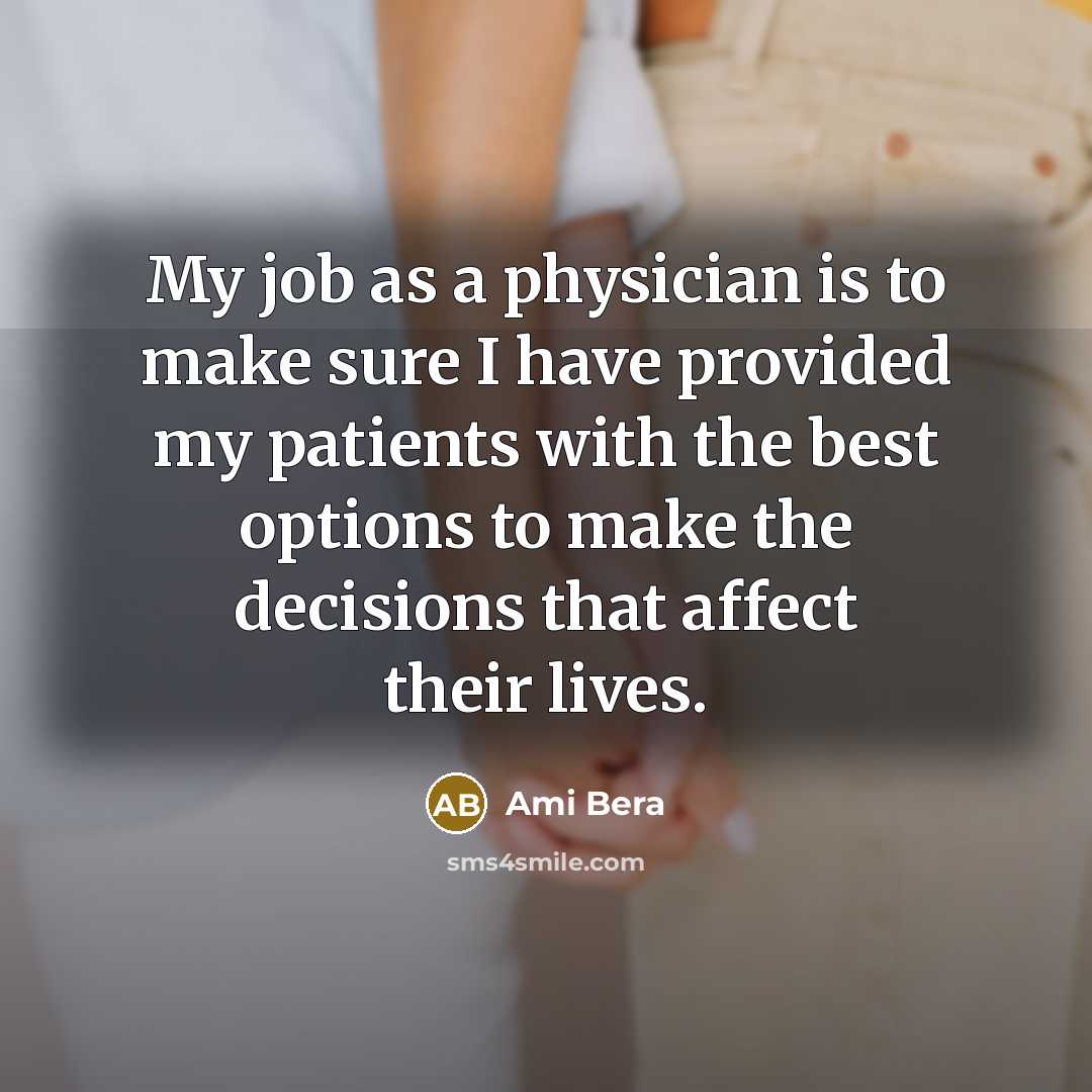 “My job as a physician is to make sure I…” quote by Ami Bera