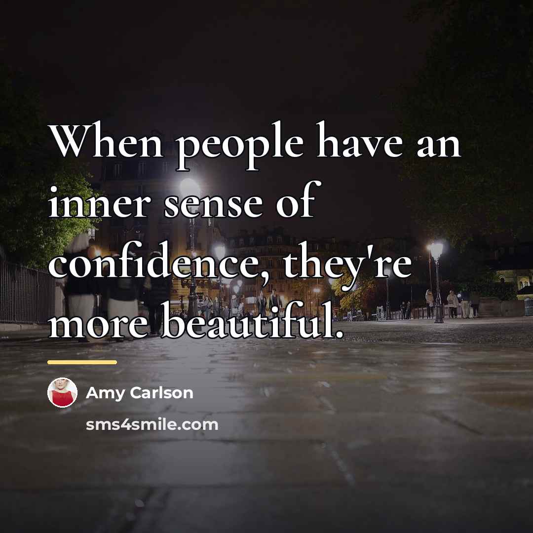 “When people have an inner sense of confidence, they're more…” quote by Amy Carlson