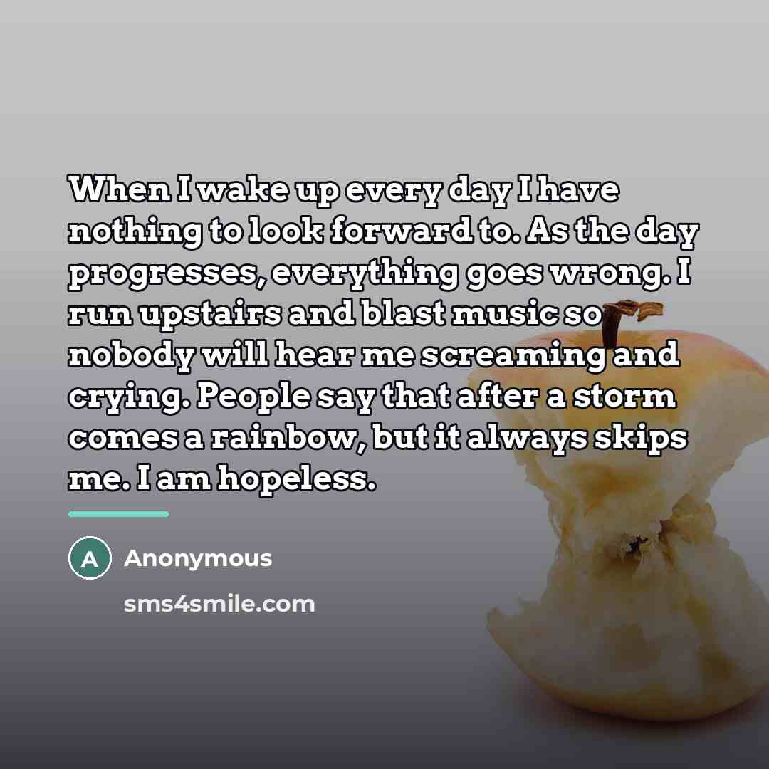 “When I wake up every day I have nothing to…” quote by Anonymous