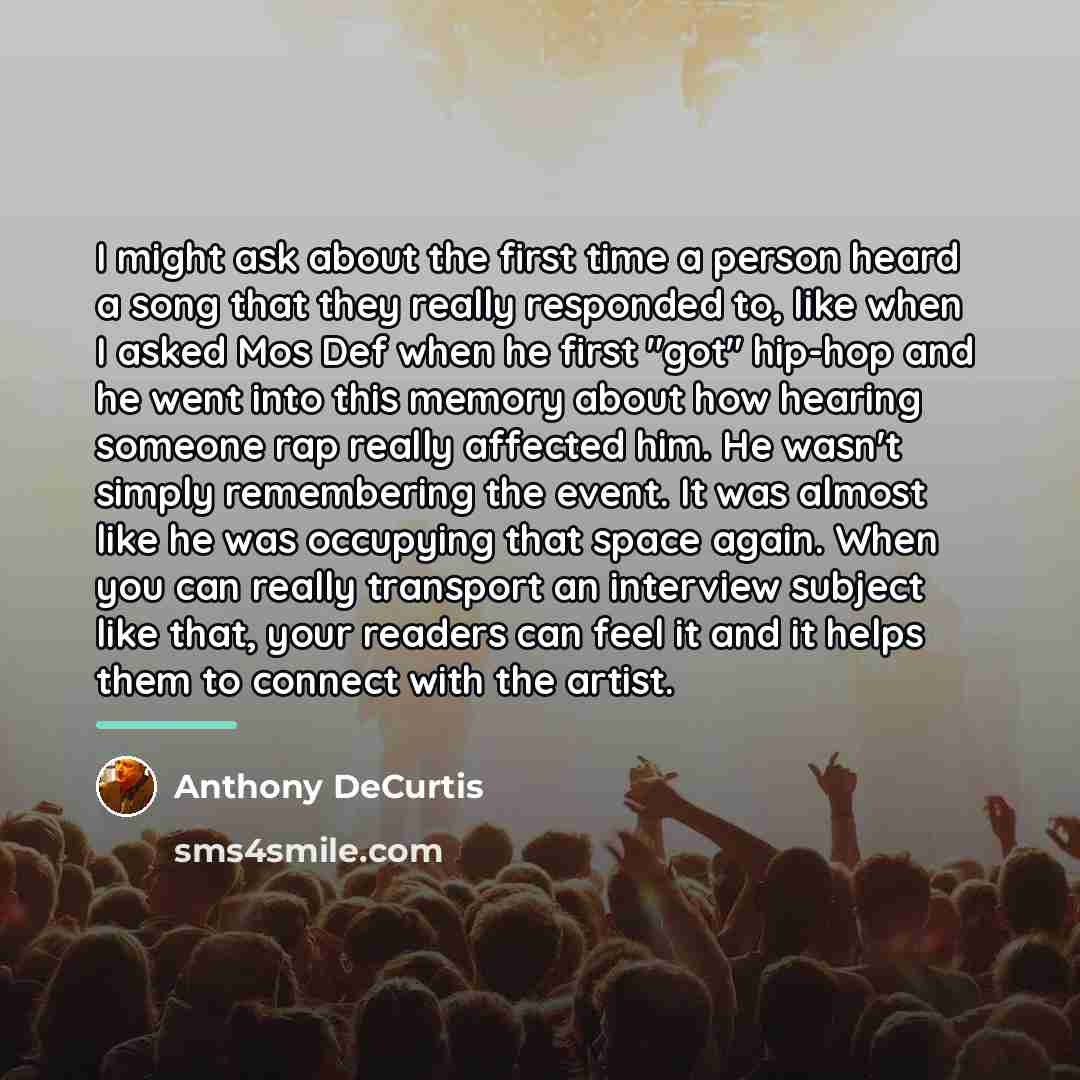 “I might ask about the first time a person heard…” quote by Anthony DeCurtis