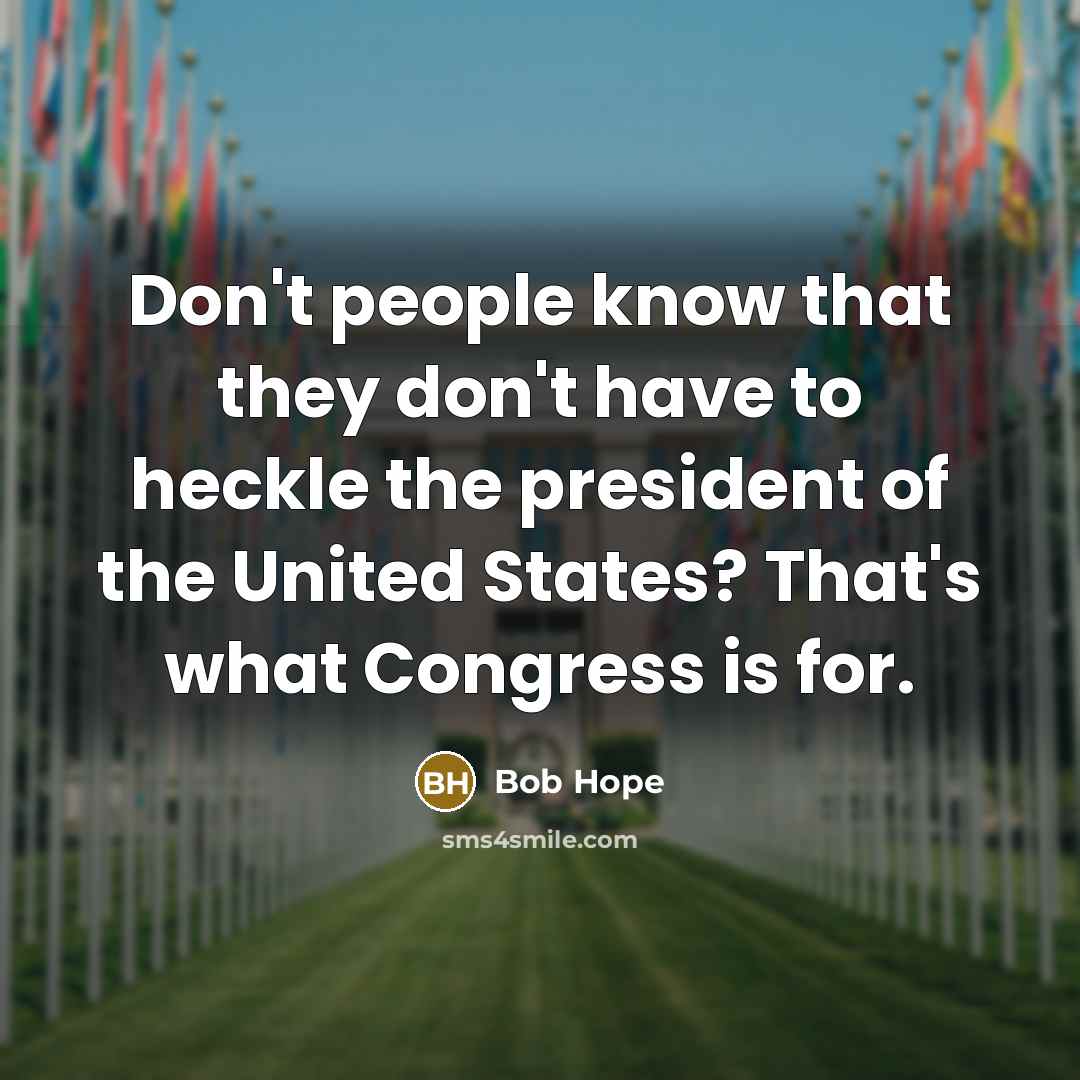“Don't people know that they don't have to heckle the…” quote by Bob Hope
