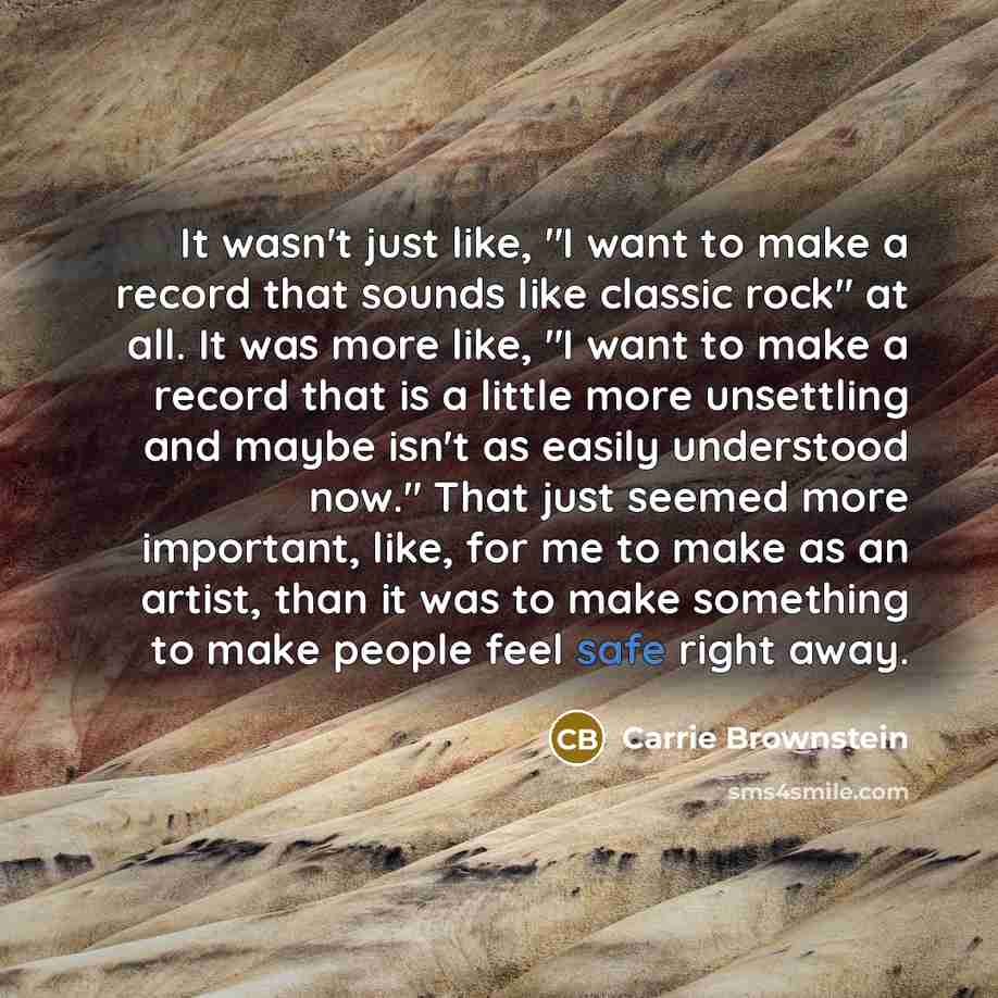 “It wasn't just like, "I want to make a record…” quote by Carrie Brownstein