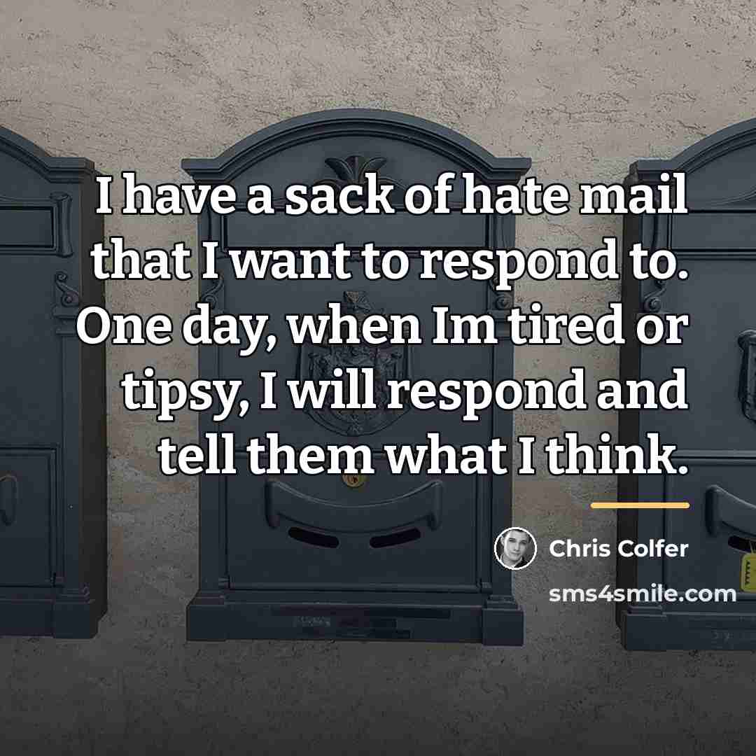 “I have a sack of hate mail that I want…” quote by Chris Colfer