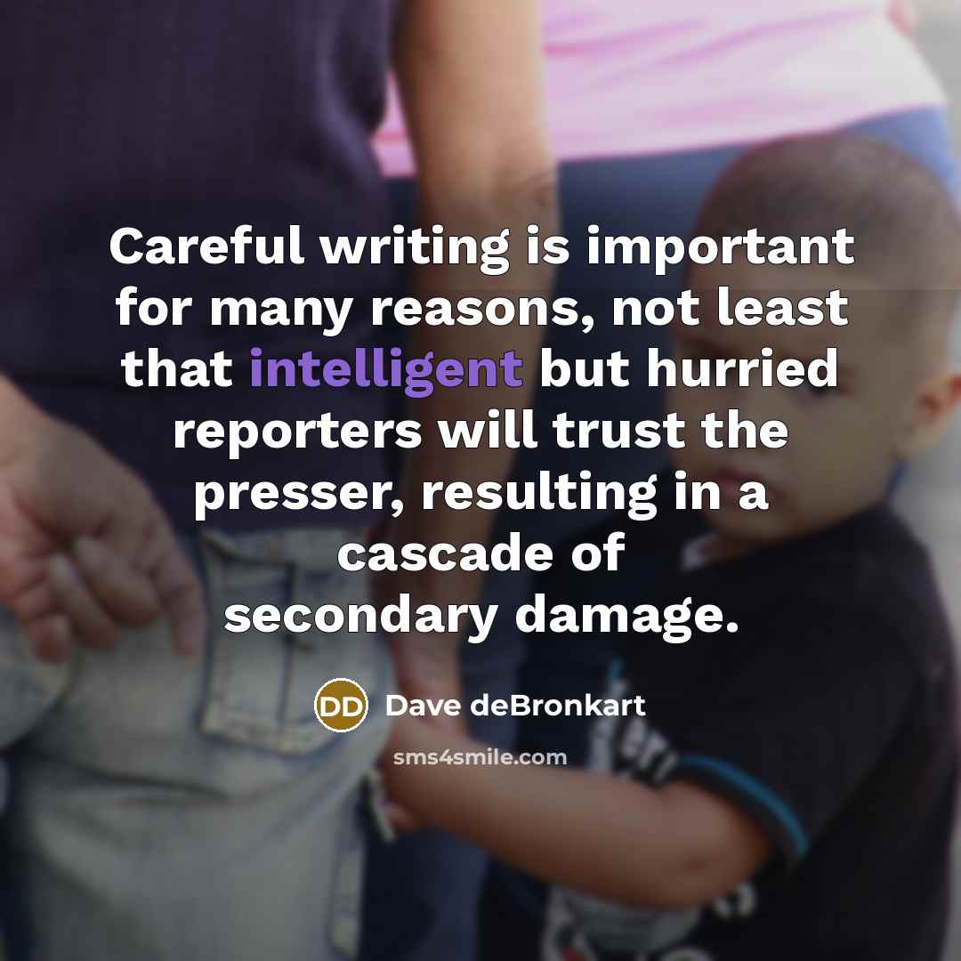 “Careful writing is important for many reasons, not least that…” quote by Dave deBronkart