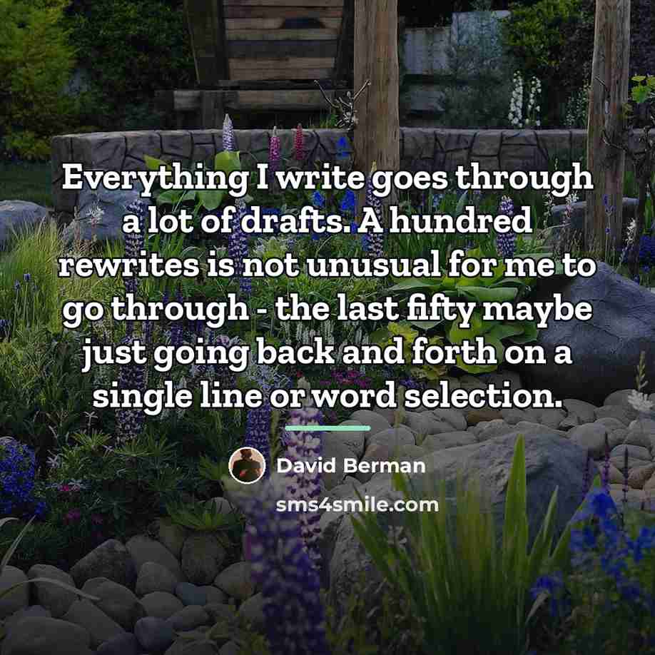 “Everything I write goes through a lot of drafts. A…” quote by David Berman