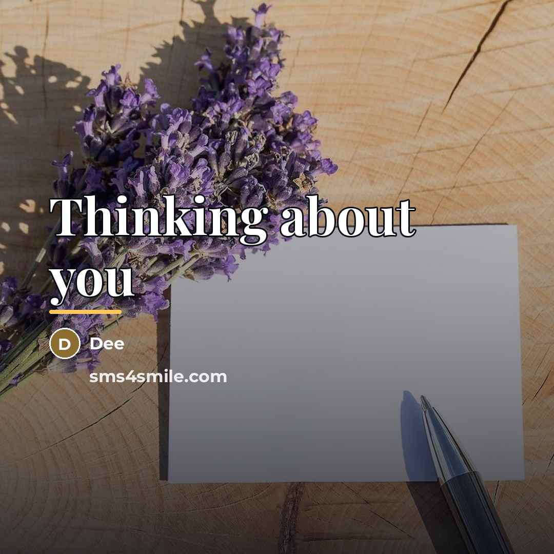 “Thinking about you…” quote by Dee