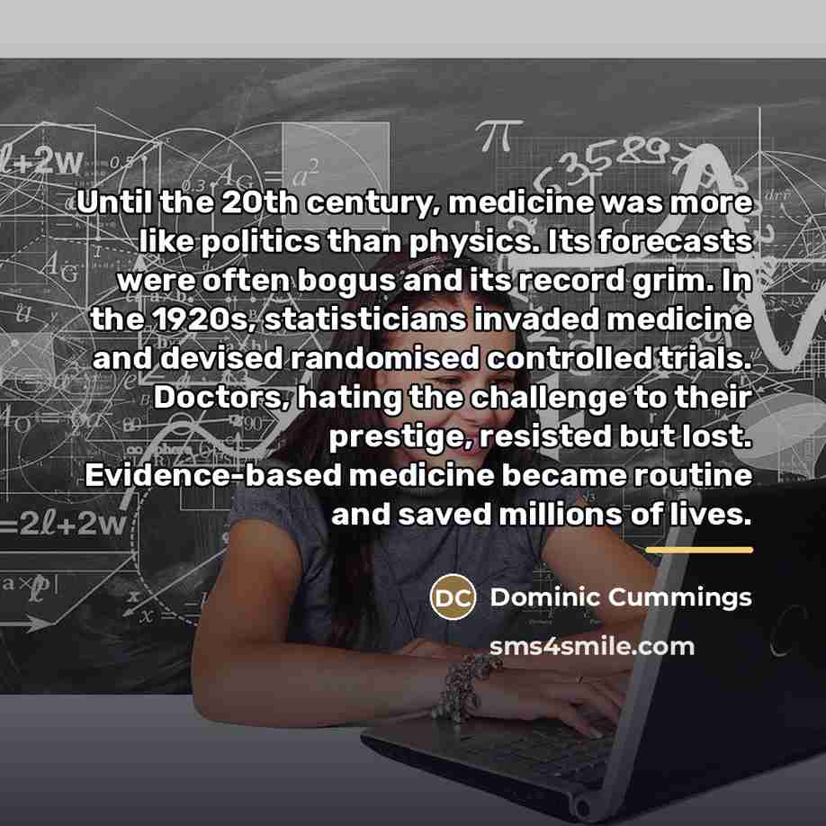 “Until the 20th century, medicine was more like politics than…” quote by Dominic Cummings