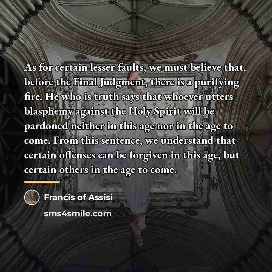 “As for certain lesser faults, we must believe that, before…” quote by Francis of Assisi