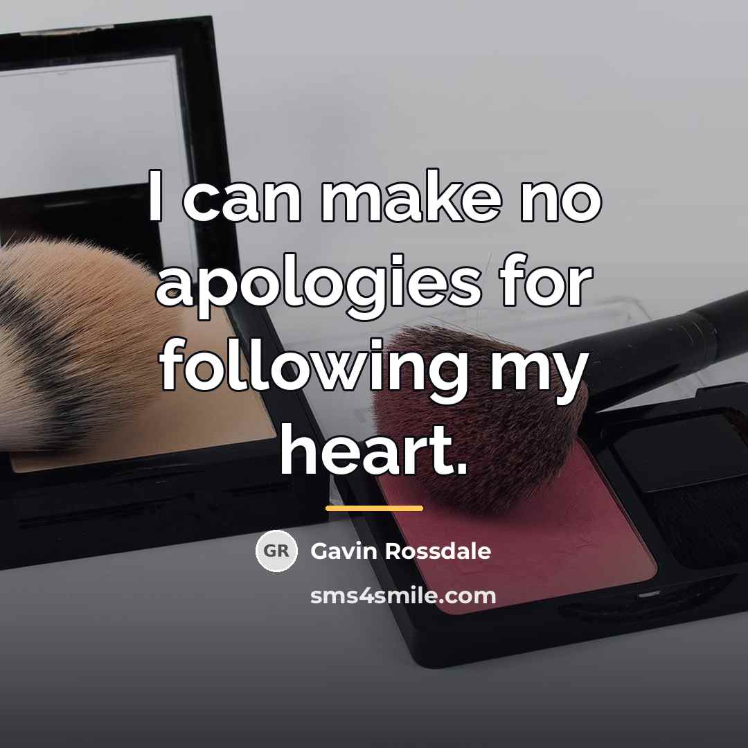 “I can make no apologies for following my heart.…” quote by Gavin Rossdale