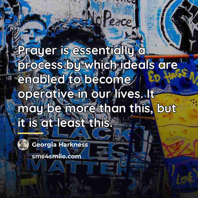 “Prayer is essentially a process by which ideals are enabled…” quote by Georgia Harkness